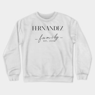 Fernandez Family EST. 2020, Surname, Fernandez Crewneck Sweatshirt